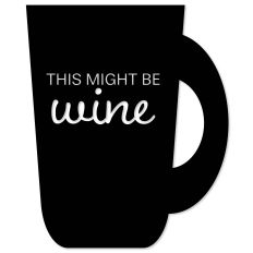 This Might Be Wine, Coffee Mug