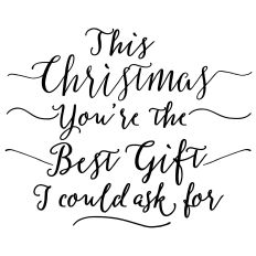 This Christmas You Are Best Gift I could ask for 