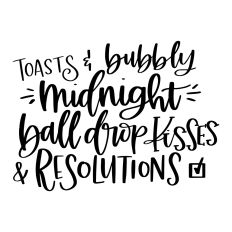 Toasts Bubbly Midnight Ball Drops Kisses Resolutions