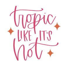 Tropic Like It's Hot