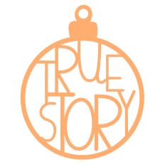True Story Christmas Bauble