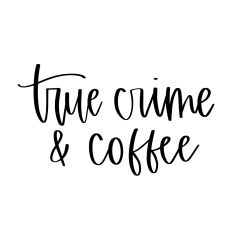 True Crime and Coffee SVG