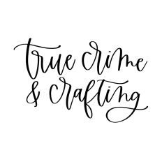 True Crime and Crafting SVG