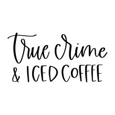True Crime and Iced Coffee SVG