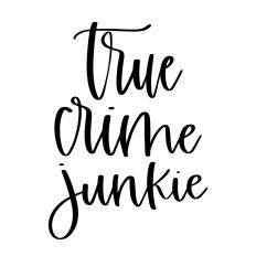 True Crime Junkie