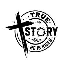 True story He is Risen