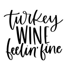 Turkey Wine Feelin Fine