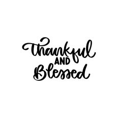 Thankful And Blessed