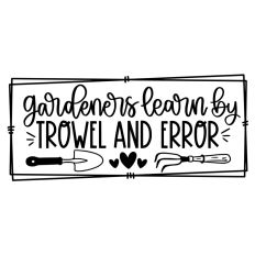 gardeners learn by trowel and error 1