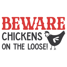 Beware Chickens on the Loose!