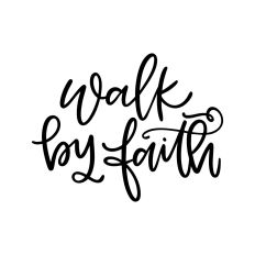 Walk By Faith