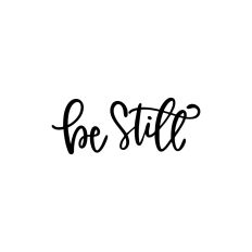 Be Still - Christian Design