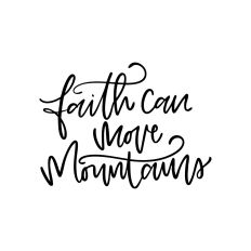 Faith Can Move Mountains