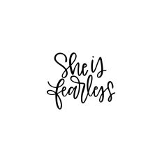 She Is Fearless