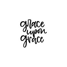 Grace Upon Grace