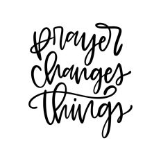 Prayer Changes Things