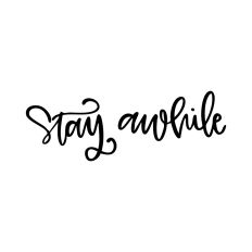Stay Awhile