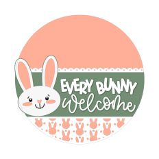 Every Bunny Welcome