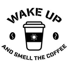 Wake Up and Smell the Coffee, Cup and Coffee Beans