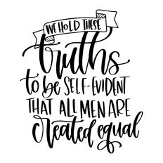 We Hold These Truths to Be Self-Evident