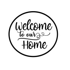 welcome to our home svg cut design