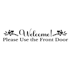 Welcome! Please Use Front Door with Spray Sign