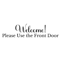 Welcome! Please Use Front Door Sign