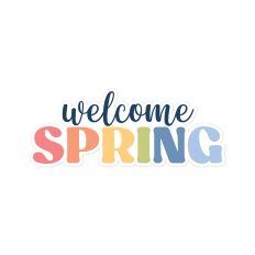 Welcome Spring