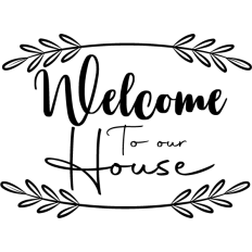 welcome to our house