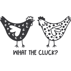 What the Cluck?
