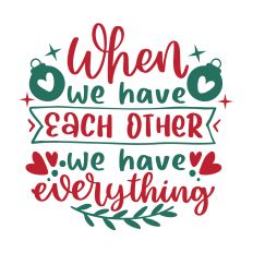 When we have each other Christmas quote