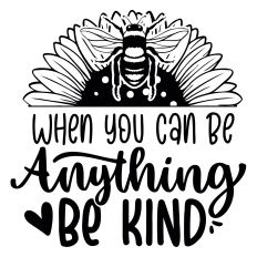 When you can be anything be kind SVG Quote