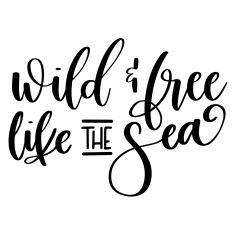 Wild & Free Like the Sea