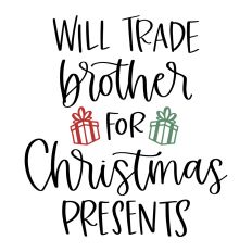 Will Trade Brother for Christmas Presents