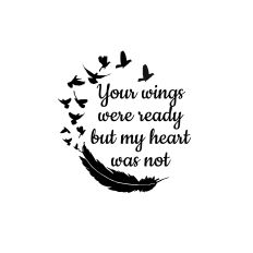 Your Wings were ready my heart was not. Cuttable file svg