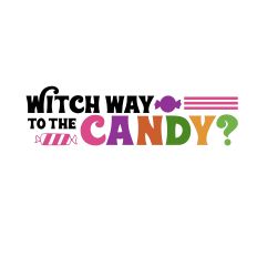 Witch way to the candy quote