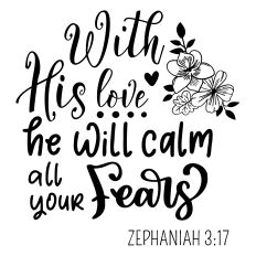 With His Love He Will Calm All Your Fears SVG Quote