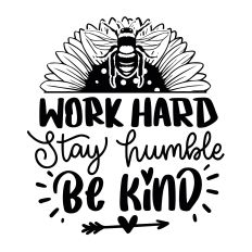 Work hard stay humble be kind SVG Quote