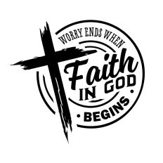 Worry ends when faith in God begins