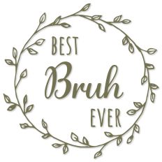 Best Bruh Ever Mother's Day