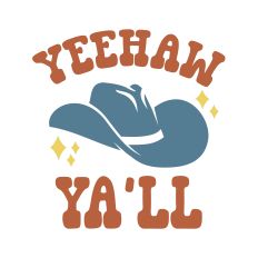 Yeehaw Y’all Funny Cowbow Quote