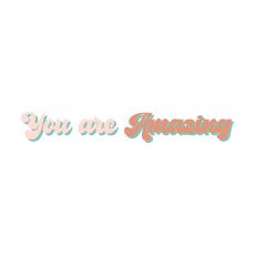 You are Amazing