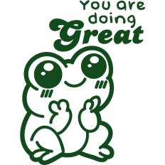 you are doing great, cute frog