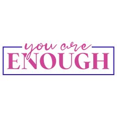 You are Enough SVG Quote
