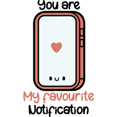 you are my favourite notification kawaii phone