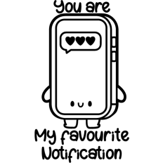 you are my favourite notification kawaii phone lineart