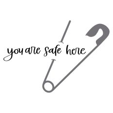 You Are Safe Here with Safety Pin
