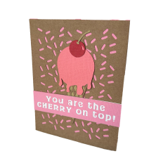 You Are The CHERRY On Top! Ice Cream Card