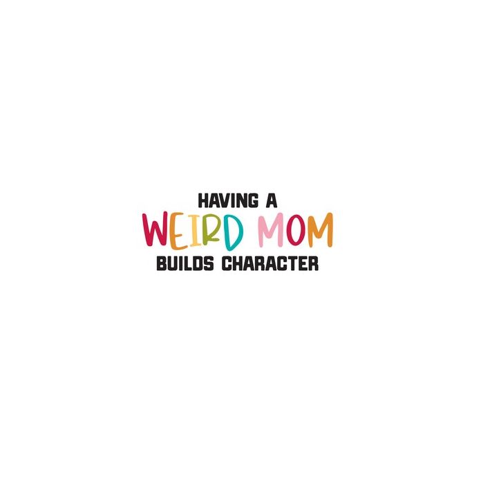 Weird Moms Build Character Decal